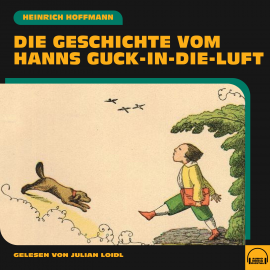 Hörbuch Die Geschichte vom Hanns Guck-in-die-Luft  - Autor Heinrich Hoffmann   - gelesen von Schauspielergruppe