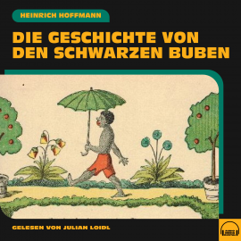 Hörbuch Die Geschichte von den schwarzen Buben  - Autor Heinrich Hoffmann   - gelesen von Schauspielergruppe