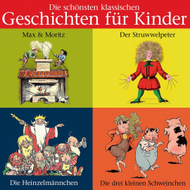 Hörbuch Die schönsten klassischen Geschichten für Kinder  - Autor Heinrich Hoffmann   - gelesen von Diverse