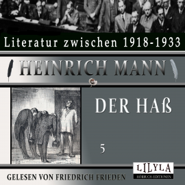 Hörbuch Der Haß 5  - Autor Heinrich Mann   - gelesen von Schauspielergruppe