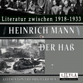 Hörbuch Der Haß 7  - Autor Heinrich Mann   - gelesen von Schauspielergruppe
