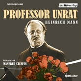 Hörbuch Professor Unrat  - Autor Heinrich Mann   - gelesen von Manfred Steffen