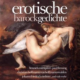 Hörbuch Erotische Barockgedichte  - Autor Heinrich Mühlpfort   - gelesen von Schauspielergruppe
