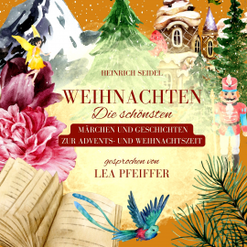 Hörbuch Heinrich Seidel: Weihnachten  - Autor Heinrich Seidel   - gelesen von Lea Pfeiffer
