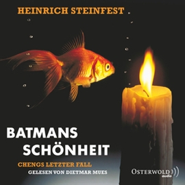 Hörbuch Batmans Schönheit - Chengs letzter Fall  - Autor Heinrich Steinfest   - gelesen von Dietmar Mues