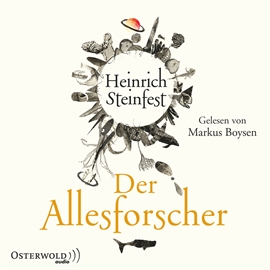 Hörbuch Der Allesforscher  - Autor Heinrich Steinfest   - gelesen von Markus Boysen