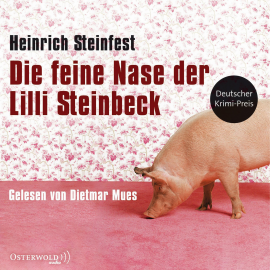 Hörbuch Die feine Nase der Lilli Steinbeck  - Autor Heinrich Steinfest   - gelesen von Dietmar Mues