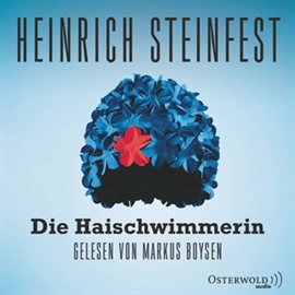 Hörbuch Die Haischwimmerin  - Autor Heinrich Steinfest   - gelesen von Markus Boysen