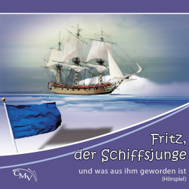 Hörbuch Fritz, der Schiffsjunge  - Autor Heinrich Töws   - gelesen von Schauspielergruppe