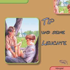 Hörbuch Tip und seine Leuchte  - Autor Heinrich Töws   - gelesen von Schauspielergruppe