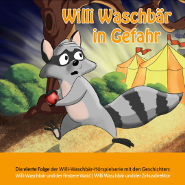 Hörbuch Willi Waschbär in Gefahr  - Autor Heinrich Töws   - gelesen von Schauspielergruppe