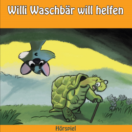 Hörbuch Willi Waschbär will helfen  - Autor Heinrich Töws   - gelesen von Schauspielergruppe