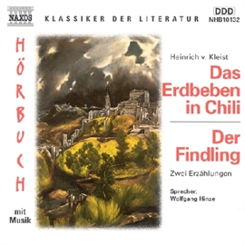 Hörbuch Das Erdbeben in Chili - Der Findling  - Autor Heinrich Kleist   - gelesen von Wolfgang Hinze