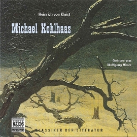 Hörbuch Michael Kohlhaas  - Autor Heinrich von Kleist   - gelesen von Wolfgang Hinze