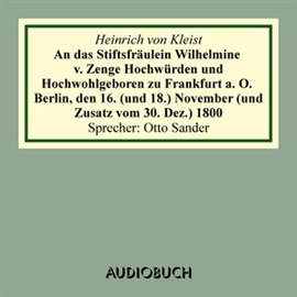 Hörbuch An das StiftsfrÃ¤ulein Wilhelmine von Zenge HochwÃ¼rden und Hochwohlgeb. zu Frankfurt an der Oder  - Autor Heinrich von Kleist   - gelesen von Otto Sander