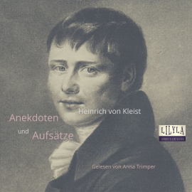 Hörbuch Anekdoten und Aufsätze  - Autor Heinrich von Kleist   - gelesen von Schauspielergruppe