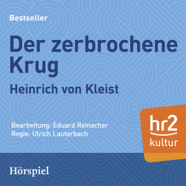 Hörbuch Der zerbrochene Krug  - Autor Heinrich von Kleist   - gelesen von Schauspielergruppe