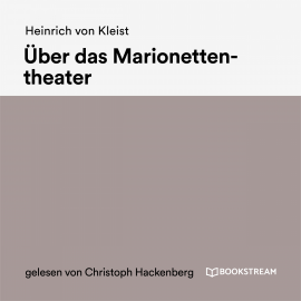 Hörbuch Über das Marionettentheater  - Autor Heinrich von Kleist   - gelesen von Elmar Nettekoven
