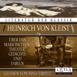 Hörbuch Über dass Marionettentheater, Gedichte und Fabeln  - Autor Heinrich von Kleist   - gelesen von Schauspielergruppe
