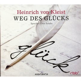Hörbuch Weg des Glücks  - Autor Heinrich von Kleist   - gelesen von Otto Sander
