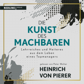 Hörbuch Die Kunst des Machbaren  - Autor Heinrich von Pierer   - gelesen von Peter Wolter