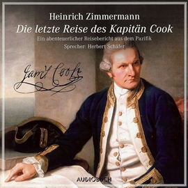 Hörbuch Die letzte Reise des Kapitän Cook  - Autor Heinrich Zimmermann   - gelesen von Herbert Schäfer