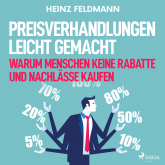 Hörbuch Preisverhandlungen leicht gemacht - Warum Menschen keine Rabatte und Nachlässe kaufen  - Autor Heinz Feldmann   - gelesen von Andreas Herrler