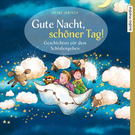 Hörbuch Gute Nacht, schöner Tag! – Geschichten vor dem Schlafengehen  - Autor Heinz Janisch   - gelesen von Uta Simone