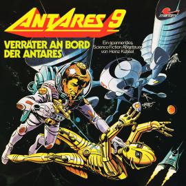 Hörbuch Antares 9: Verräter an Bord der Antares  - Autor Heinz Kühsel   - gelesen von Schauspielergruppe