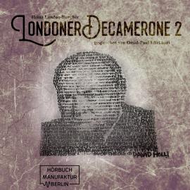 Hörbuch Londoner Decamerone, Band 2 (ungekürzt)  - Autor Heinz Landon-Burgher   - gelesen von Omid-Paul Eftekhari