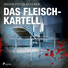 Hörbuch Das Fleisch-Kartell (Ungekürzt)  - Autor Heinz-Peter Baecker   - gelesen von Heinz-Peter Baecker