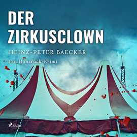 Hörbuch Der Zirkusclown - Ein Hunsrueck-Krimi  - Autor Heinz Peter Baecker   - gelesen von Julian Mehne