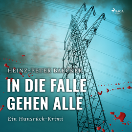 Hörbuch In die Falle gehen alle - Ein Hunsrück-Krimi  - Autor Heinz-Peter Baecker   - gelesen von Jesko Döring