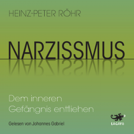 Hörbuch Narzissmus  - Autor Heinz-Peter Röhr   - gelesen von Johannes Gabriel