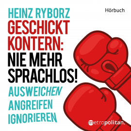 Hörbuch Geschickt kontern: Nie mehr sprachlos!  - Autor Heinz Ryborz   - gelesen von N.N.