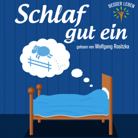 Hörbuch Schlaf gut ein (Besser Leben)  - Autor Heinz Schiegl   - gelesen von Wolfgang Rositzka
