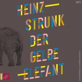 Hörbuch Der gelbe Elefant (Ungekürzt)  - Autor Heinz Strunk   - gelesen von Heinz Strunk