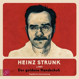 Hörbuch Der goldene Handschuh  - Autor Heinz Strunk   - gelesen von Heinz Strunk