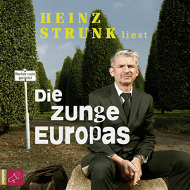 Hörbuch Die Zunge Europas  - Autor Heinz Strunk   - gelesen von Heinz Strunk