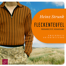 Hörbuch Fleckenteufel - Überarbeitete Neuausgabe  - Autor Heinz Strunk   - gelesen von Heinz Strunk