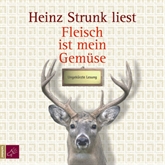 Hörbuch Fleisch ist mein Gemüse  - Autor Heinz Strunk   - gelesen von Heinz Strunk