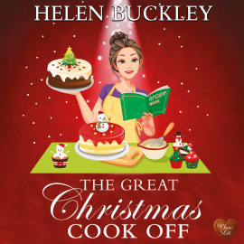 Hörbuch The Great Christmas Cook Off  - Autor Helen Buckley   - gelesen von Julie Maisey