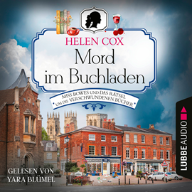 Hörbuch Mord im Buchladen - Miss Bowes und das Rätsel um die verschwundenen Bücher - Ein Yorkshire-Krimi, Teil 2 (Ungekürzt)  - Autor Helen Cox   - gelesen von Yara Blümel