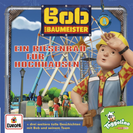 Hörbuch Folge 04: Ein Riesenrad für Hochhausen  - Autor Helen Farrall   - gelesen von Bob der Baumeister.