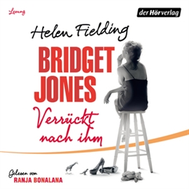 Hörbuch Bridget Jones – Verrückt nach ihm  - Autor Helen Fielding   - gelesen von Ranja Bonalana