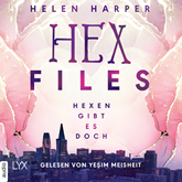 Hörbuch Hex Files - Hexen gibt es doch  - Autor Helen Harper   - gelesen von Yesim Meisheit