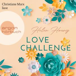 Hörbuch Love Challenge - KISS, LOVE & HEART-Trilogie, Band 2 (Gekürzte Lesung)  - Autor Helen Hoang   - gelesen von Christiane Marx