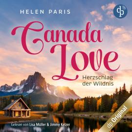 Hörbuch Canada Love - Herzschlag der Wildnis (Ungekürzt)  - Autor Helen Paris   - gelesen von Schauspielergruppe