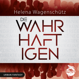 Hörbuch Die Wahrhaftigen  - Autor Helena Wagenschütz   - gelesen von Helene Wagenschütz