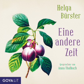 Hörbuch Eine andere Zeit  - Autor Helga Bürster   - gelesen von Anna Thalbach